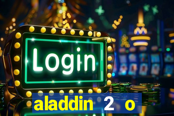 aladdin 2 o retorno de jafar filme completo dublado